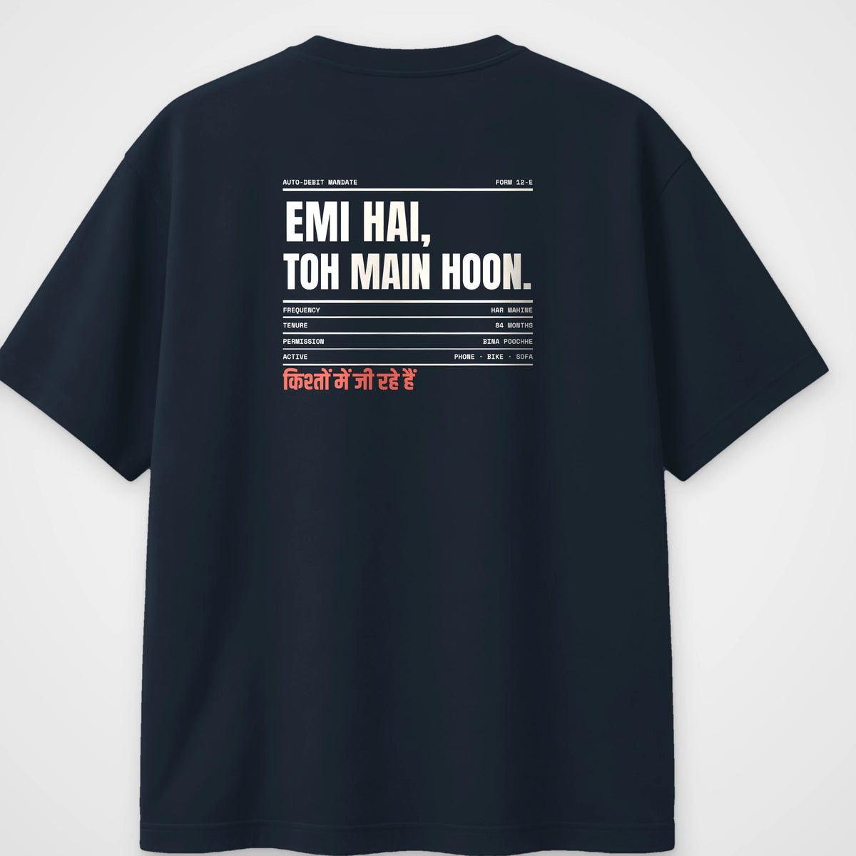 Navy blue oversized t-shirt, back view, with an auto-debit form reading EMI hai, toh main hoon