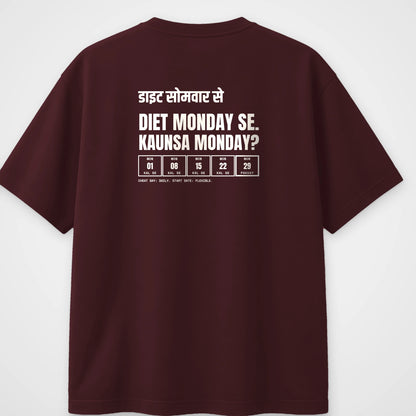 Maroon oversized t-shirt, back view, with a row of Mondays and the line Diet Monday se, Kaunsa Monday?